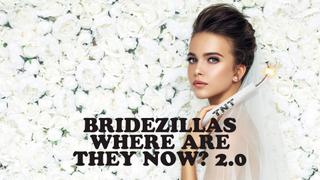 Bridezillas Where Are They Now? 2.0