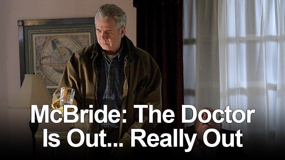 McBride The Doctor Is Out Really Out