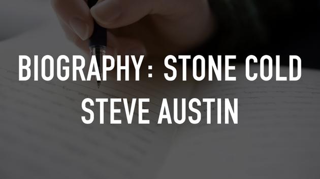 Biography: Stone Cold Steve Austin