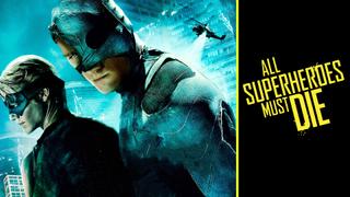 All Superheroes Must Die