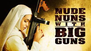 Nude Nuns With Big Guns