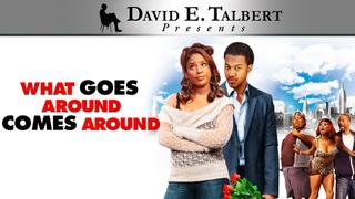 David E. Talbert's What Goes Around Comes Around