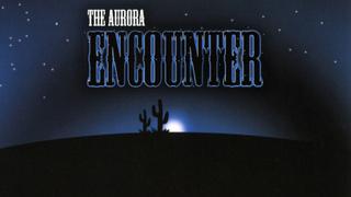 The Aurora Encounter