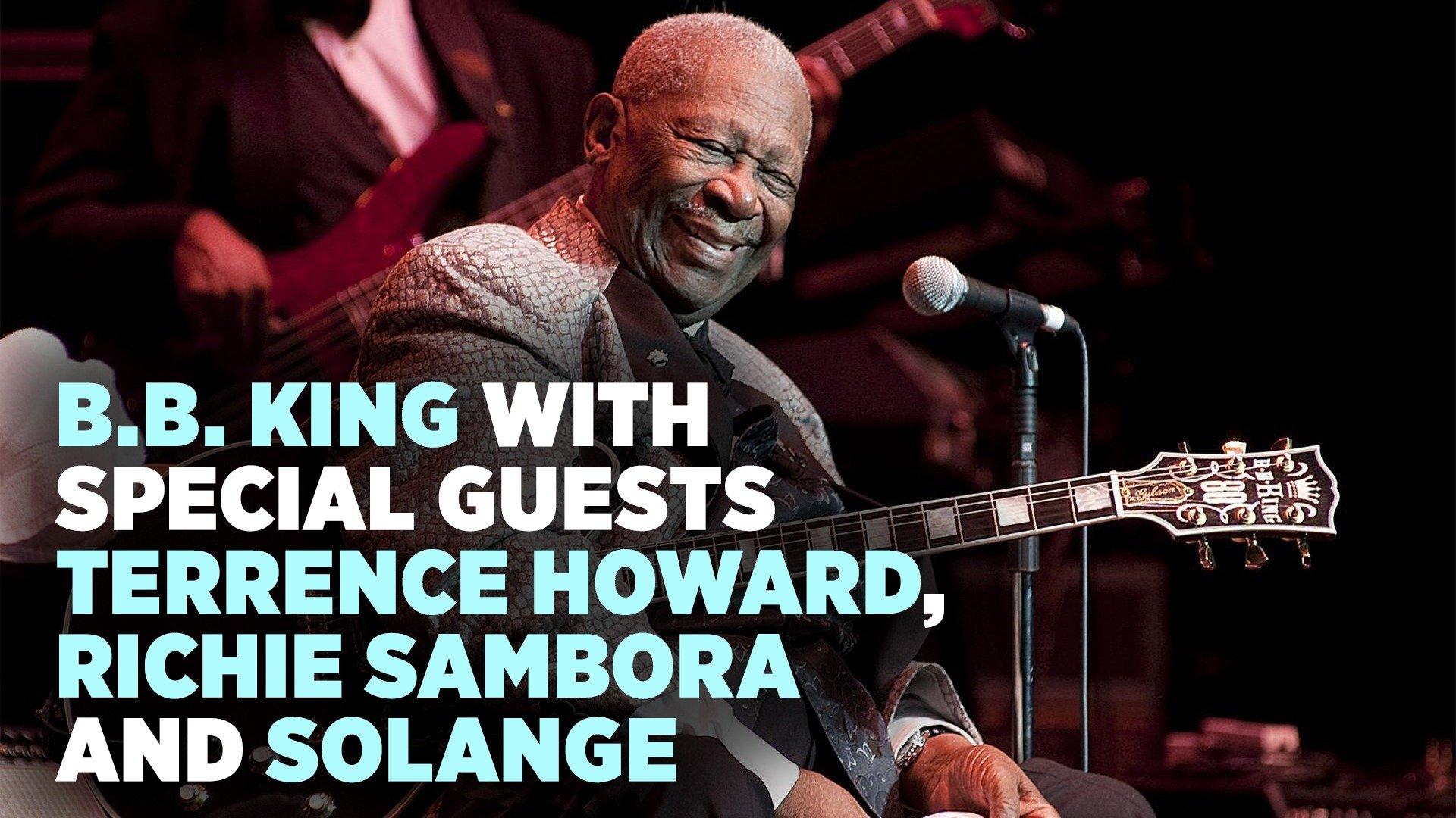 Watch B.B. King With Special Guests Terrence Howard, Richie Sambora And ...