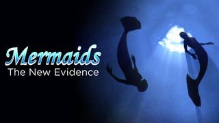 Mermaids: The New Evidence