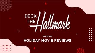 Deck the Hallmark Presents: Holiday Movie Reviews