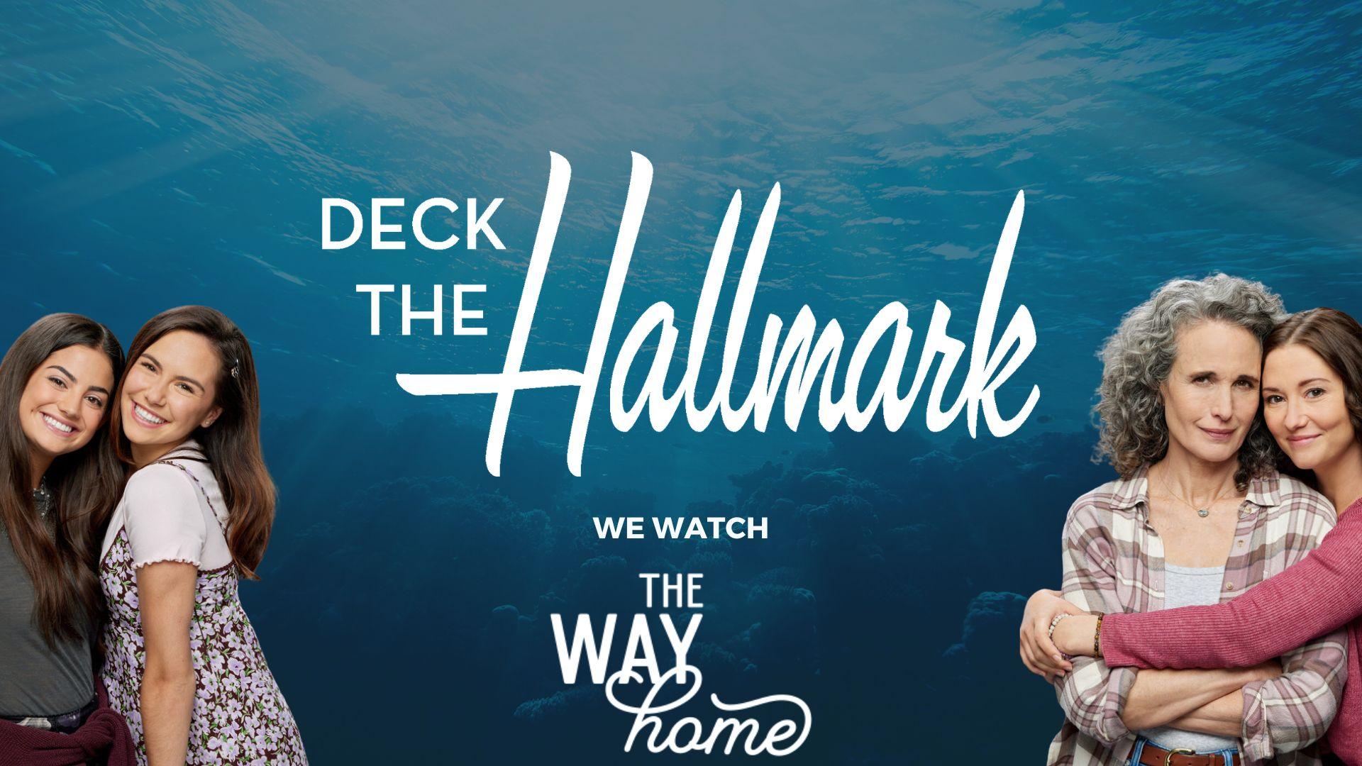 Watch Deck the Hallmark Presents We Watch “The Way Home" Streaming