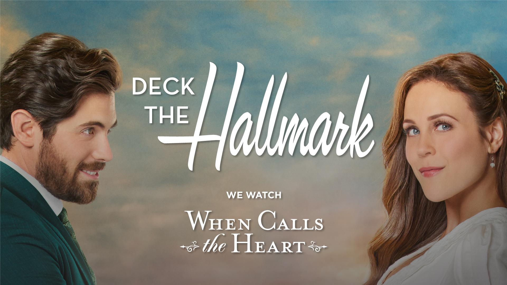 Watch Deck the Hallmark Presents We Watch "When Calls the Heart