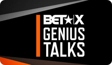 BETX Genius Talks